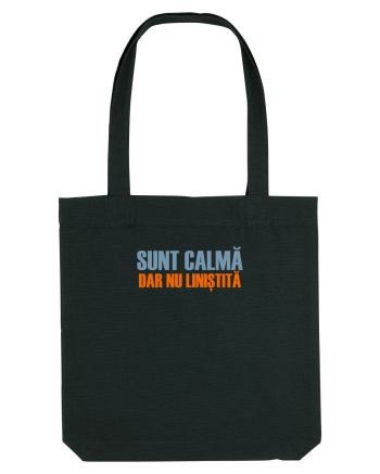 SUNT CALMA, DAR NU LINISTITA Black