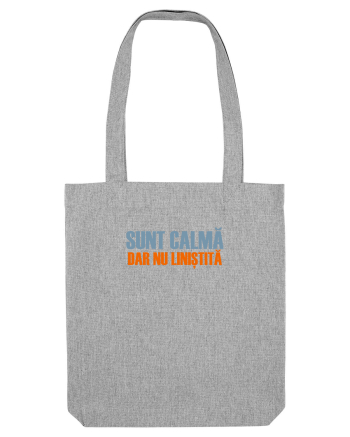 SUNT CALMA, DAR NU LINISTITA Heather Grey