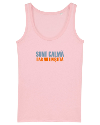 SUNT CALMA, DAR NU LINISTITA Cotton Pink