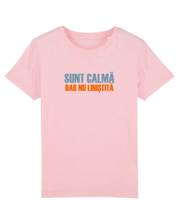 SUNT CALMA, DAR NU LINISTITA Cotton Pink