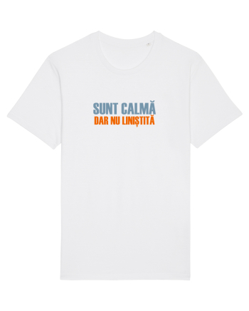SUNT CALMA, DAR NU LINISTITA White