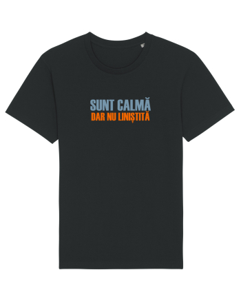 SUNT CALMA, DAR NU LINISTITA Black