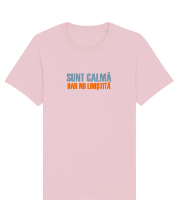 SUNT CALMA, DAR NU LINISTITA Cotton Pink
