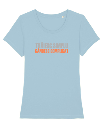 TRAIESC SIMPLU. GANDESC COMPLICAT Sky Blue
