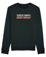TRAIESC SIMPLU. GANDESC COMPLICAT Bluză mânecă lungă Unisex Rise