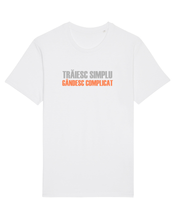 TRAIESC SIMPLU. GANDESC COMPLICAT White