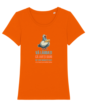VA LAUDATI CA AVETI BANI, DAR VA ARUNCA PORUMBEII  PAINE Bright Orange