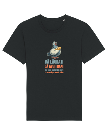 VA LAUDATI CA AVETI BANI, DAR VA ARUNCA PORUMBEII  PAINE Black