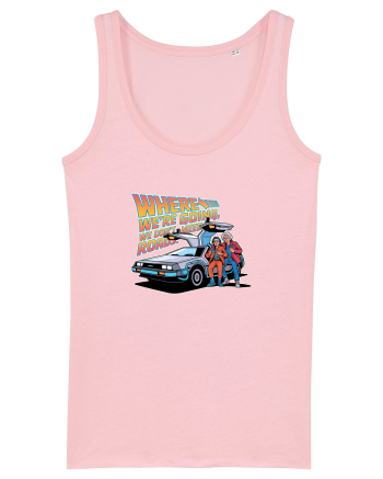 WHERE WE`RE GOING, WE DON`T NEED ROADS Cotton Pink