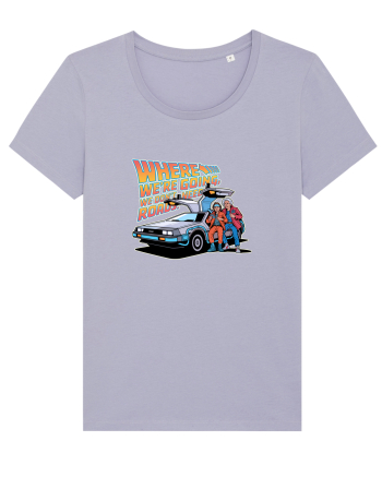 WHERE WE`RE GOING, WE DON`T NEED ROADS Lavender