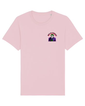 WHY SO SERIOUS? DE CE ESTI ASA SERIOS / SERIOASA? - lateral Cotton Pink
