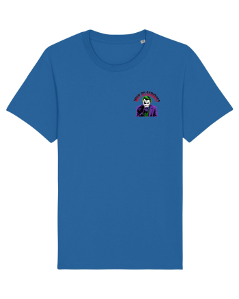 WHY SO SERIOUS? DE CE ESTI ASA SERIOS / SERIOASA? - lateral Royal Blue