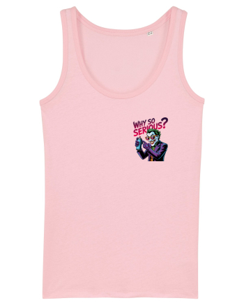 WHY SO SERIOUS? DE CE ESTI ASA SERIOS / SERIOASA? - lateral 2 Cotton Pink