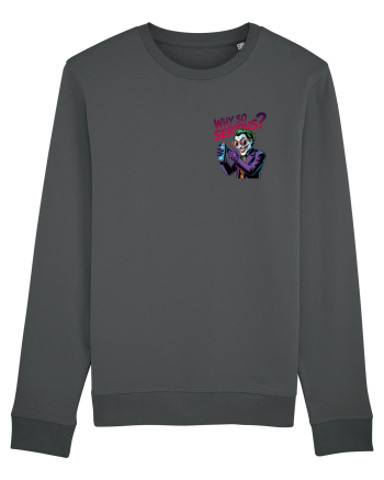 WHY SO SERIOUS? DE CE ESTI ASA SERIOS / SERIOASA? - lateral 2 Anthracite