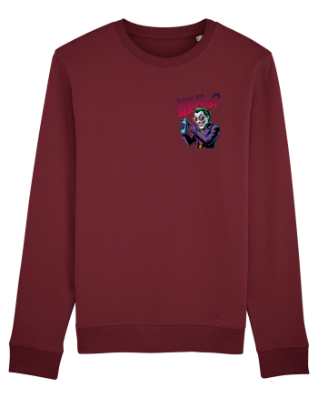 WHY SO SERIOUS? DE CE ESTI ASA SERIOS / SERIOASA? - lateral 2 Burgundy