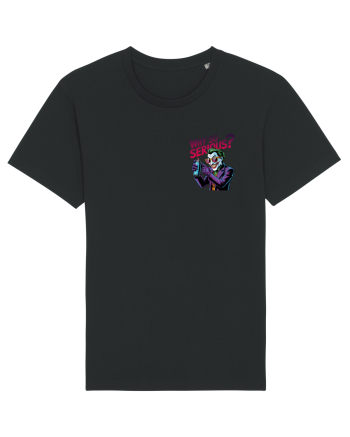WHY SO SERIOUS? DE CE ESTI ASA SERIOS / SERIOASA? - lateral 2 Black