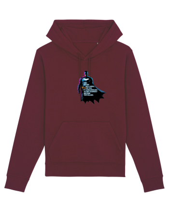 DIE A HERO OR BECOME THE VILLAIN - MORI CA EROU SAU DEVII RAUFACATOR Burgundy