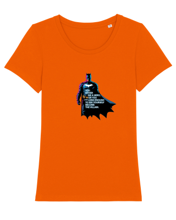 DIE A HERO OR BECOME THE VILLAIN - MORI CA EROU SAU DEVII RAUFACATOR Bright Orange