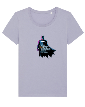 DIE A HERO OR BECOME THE VILLAIN - MORI CA EROU SAU DEVII RAUFACATOR Lavender