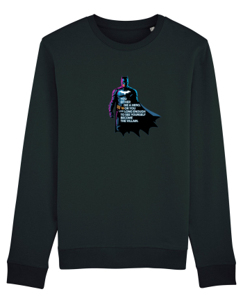 DIE A HERO OR BECOME THE VILLAIN - MORI CA EROU SAU DEVII RAUFACATOR Black