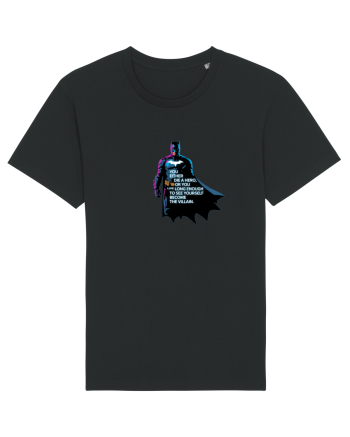 DIE A HERO OR BECOME THE VILLAIN - MORI CA EROU SAU DEVII RAUFACATOR Black