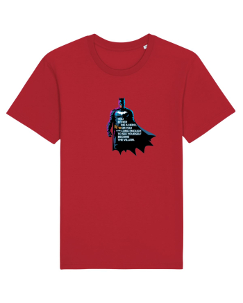 DIE A HERO OR BECOME THE VILLAIN - MORI CA EROU SAU DEVII RAUFACATOR Red