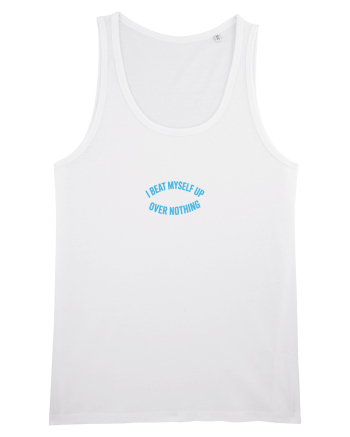 I BEAT MYSELF UP OVER NOTHING -  IMI BAT CAPUL Pt. White