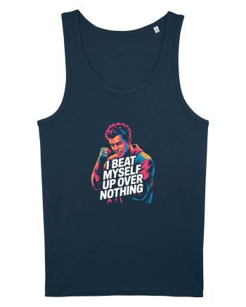 I BEAT MYSELF OVER NOTHING -  IMI BAT CAPUL PENTRU ORICE - Ma invinovatesc3 Navy