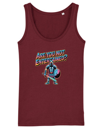 ARE YOU NOT ENTERTAINED? Burgundy