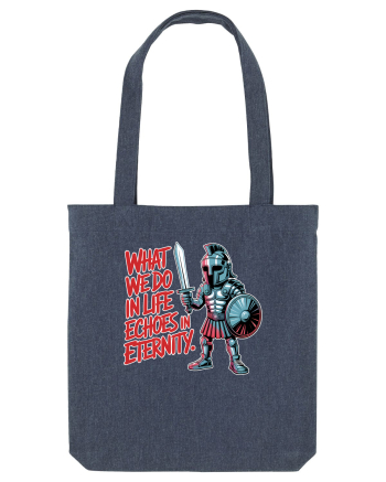 WHAT WE DO IN LIFE ECHOES IN ETERNITY- CEEA CE FACEM IN VIATA ARE ECOU  Midnight Blue