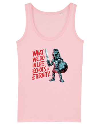 WHAT WE DO IN LIFE ECHOES IN ETERNITY- CEEA CE FACEM IN VIATA ARE ECOU  Cotton Pink