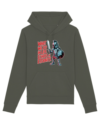 WHAT WE DO IN LIFE ECHOES IN ETERNITY- CEEA CE FACEM IN VIATA ARE ECOU  Khaki