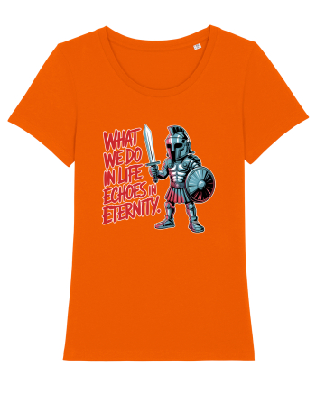 WHAT WE DO IN LIFE ECHOES IN ETERNITY- CEEA CE FACEM IN VIATA ARE ECOU  Bright Orange