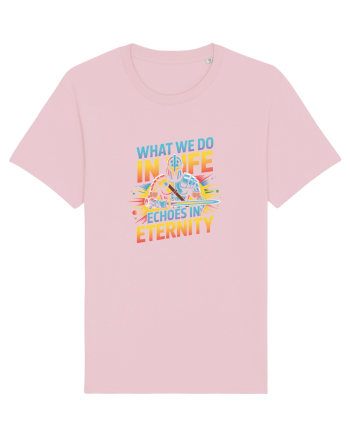 WHAT WE DO IN LIFE ECHOES IN ETERNITY- CEEA CE FACEM IN VIATA ARE ECOU 2 Cotton Pink