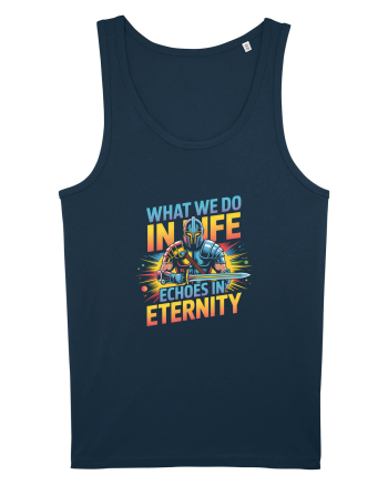 WHAT WE DO IN LIFE ECHOES IN ETERNITY- CEEA CE FACEM IN VIATA ARE ECOU 2 Navy