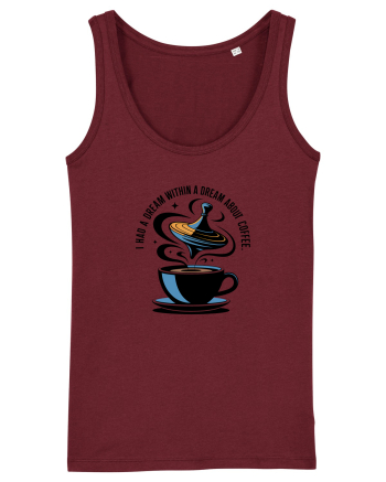 I HAD A DREAM  WITHIN A DREAM ABOUT COFFEE Burgundy