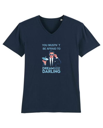 YOU MUSTN`T BE AFRAID TO DREAM A LITTLE BIGGER French Navy