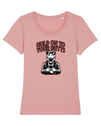 HOLD ON TO YOUR BUTTS -T - REX - dinozaur cu telefon Canyon Pink