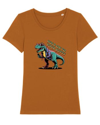 HOLD ON TO YOUR BUTTS - TINETI-VA BINE - T - REX - dinozaur cu telefon 2 Roasted Orange