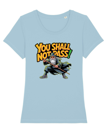 YOU SHALL NOT PASS! NU VEI TRECE! Sky Blue