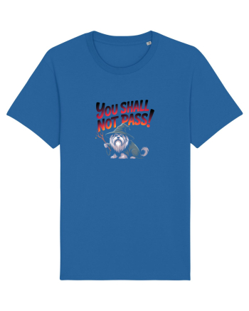 YOU SHALL NOT PASS! NU VEI TRECE! caine de paza / protectie Royal Blue