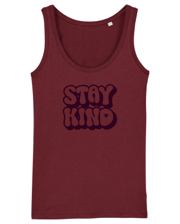 Stay kind  Burgundy