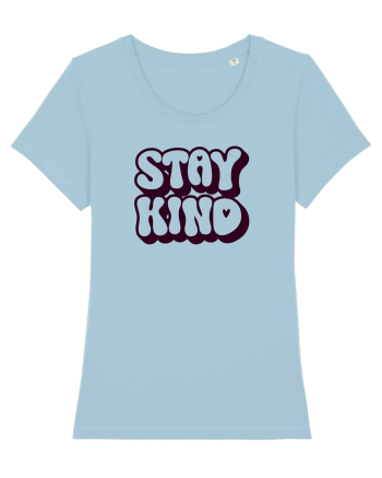 Stay kind  Sky Blue