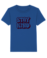 Stay kind  Tricou mânecă scurtă  Copii Mini Creator