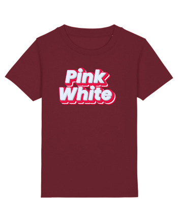 Pink white  Burgundy