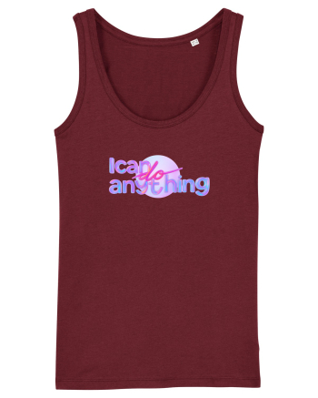 I can do anything  Burgundy