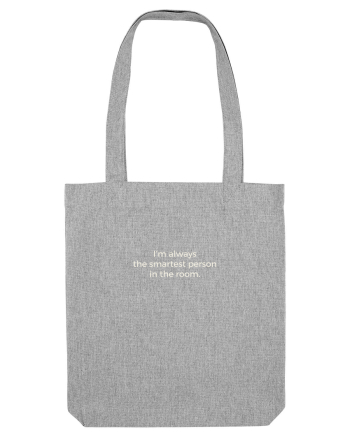 The smartest! Heather Grey