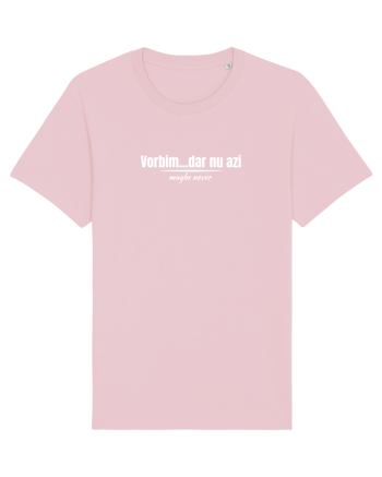 Vorbim...dar nu azi  Cotton Pink