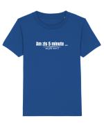 Am zis 5 minute... Tricou mânecă scurtă  Copii Mini Creator
