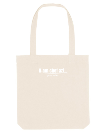 N-am chef azi Natural